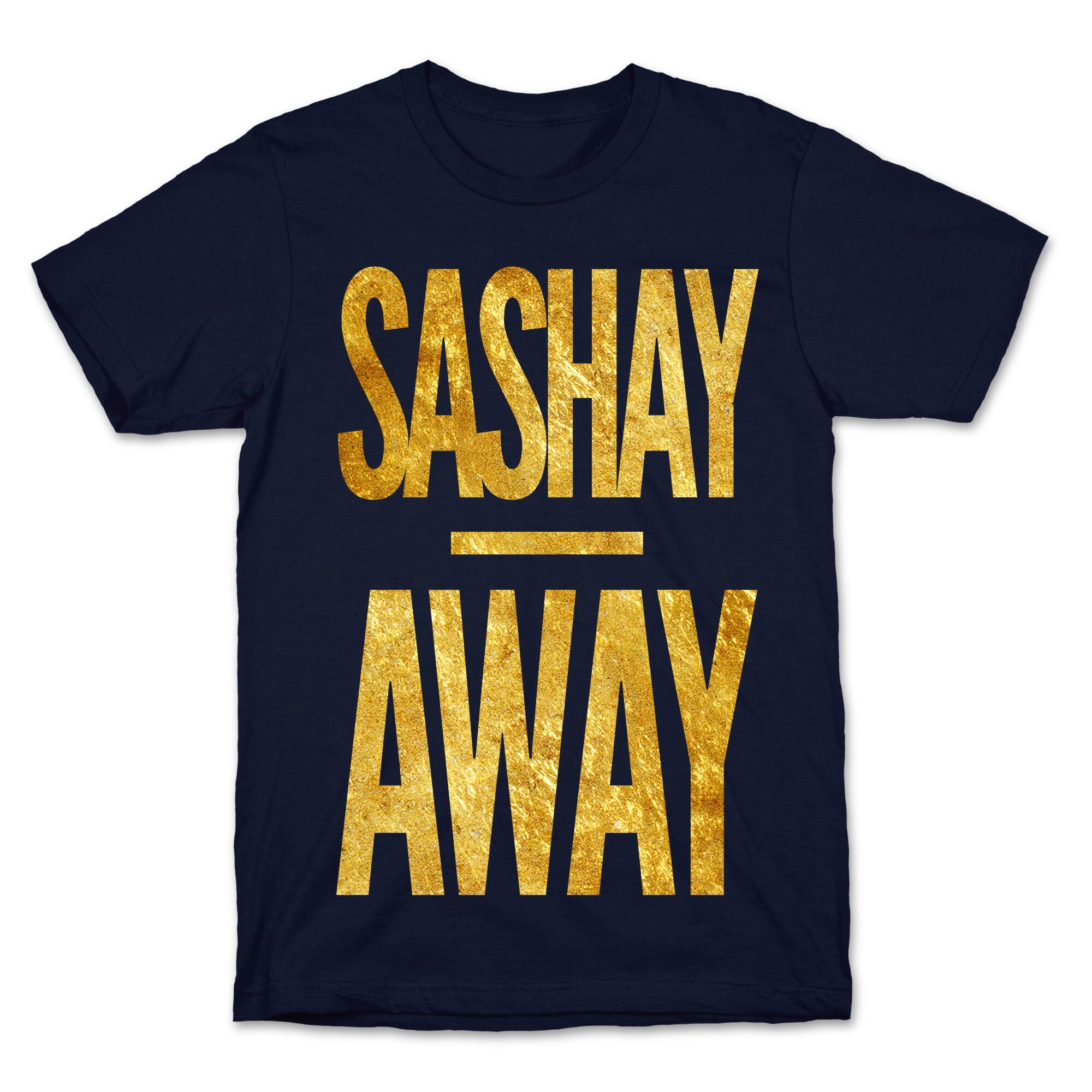 Sashay Away T-Shirt